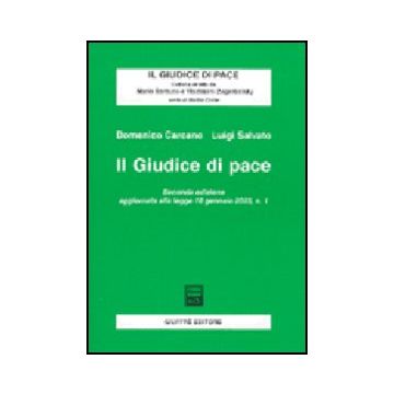 Il Giudice Di Pace. Aggiornamento Alla Legge 10 Gennaio 2003, N. 1  - Carcano Domenico; Salvato Luigi - Giuffre' - 9788814099793