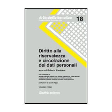 Diritto Alla Riservatezza E Circolazione Dei Dati Personali - Pardolesi R.  - Giuffre' - 9788814099939