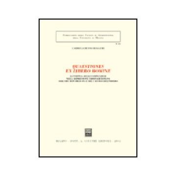 Quaestiones Ex Libero Homine. La Tortura Degli Uomini Liberi Nella Repressione  Criminale Romana Dell'eta' Repubblicana E Del I Secolo Dell'impero - Russo Ruggeri Carmela - Giuffre' - 9788814099946