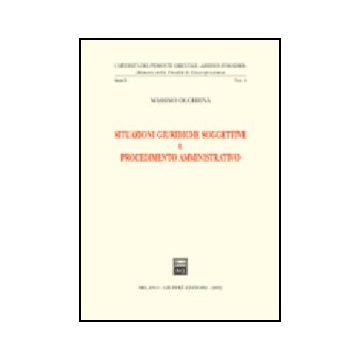 Situazioni Giuridiche Soggettive E Procedimento Amministrativo - Occhiena Massimo - Giuffre' - 9788814100048