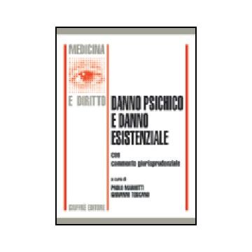 Danno Psichico E Danno Esistenziale. Con Commento Giurisprudenziale. Atti Del Convegno (milano, 26 Ottobre 2001) - Mariotti P. ; Toscano G.  - Giuffre' - 9788814100444