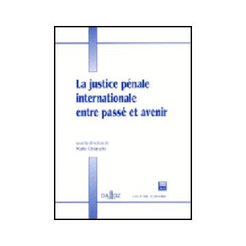 La Justice Penale Internationale Entre Passe' Et Avenir  -  - Giuffre' - 9788814100536