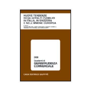 Nuove Tendenze Negli Appalti Pubblici In Italia, In Svizzera, E Nell'unione Euro Europea. Atti Del Convegno (roma, 5 Dicembre 2001). Con Appendice Normativa -  - Giuffre' - 9788814100581