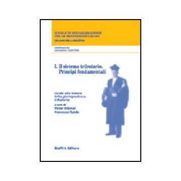 Guida Alla Lettura Della Giurisprudenza Tributaria Il Sistema Tributario. Principi Fondamentali - Uckmar V. ; Tundo F.  - Giuffre' - 9788814100642
