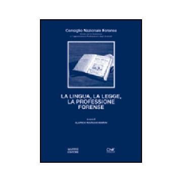 La Lingua, La Legge, La Professione Forense  - Mariani Marini Alarico - Giuffre' - 9788814100741