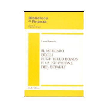Il Mercato Degli High Yield Bonds E La Previsione Del Default  - Peressin Laura - Giuffre' - 9788814100826