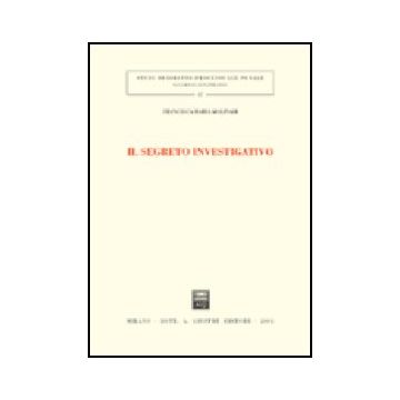 Il Segreto Investigativo  - Molinari Francesca M. - Giuffre' - 9788814100963
