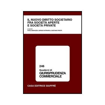 Nuovo Diritto Societario Fra Societa' Aperte E Societa' Private. Atti Del  Convegno (varese, 20-21 Settembre 2002) - Benazzo P. ; Patriarca S. ; Presti G.  - Giuffre' - 9788814101076