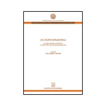 Utopia Istituzionale. Le Aree Naturali Protette A Dieci Anni Dalla Legge Quadro. Atti Del Convegno (macerata, 8-9 Novembre 2001) - Graziani C. A.  - Giuffre' - 9788814101281