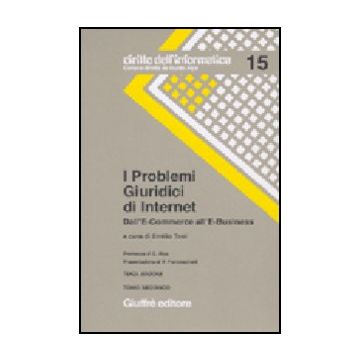 I Problemi Giuridici Di Internet. Dall'e-commerce All'e-business  - Tosi E.  - Giuffre' - 9788814101595