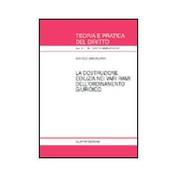 La Costruzione Edilizia Nei Vari Rami Dell'ordinamento Giuridico  - Annunziata Michele - Giuffre' - 9788814101663