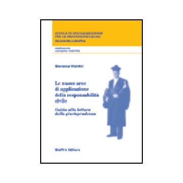 Nuove Aree Di Applicazione Della Responsabilita' Civile. Guida Alla Lettura  Della Giurisprudenza - Visintini Giovanna - Giuffre' - 9788814101687