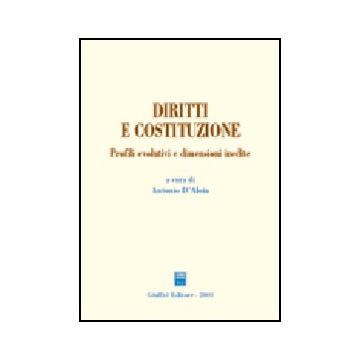 Diritti E Costituzione. Profili Evolutivi E Dimensioni Inedite - D'aloia A.  - Giuffre' - 9788814101861