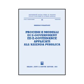 Processi E Modelli Di E-government Ed E-governance Applicati All'azienda  Pubblica - Pollifroni Massimo - Giuffre' - 9788814102165