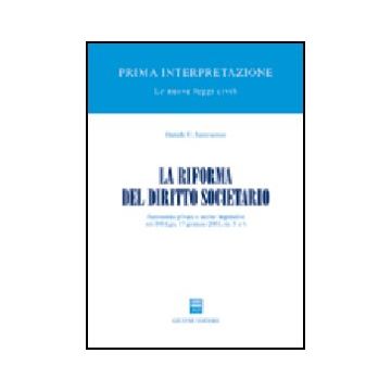Riforma Del Diritto Societario. Autonomia Privata E Norme Imperative Nei Dd.lgs. 17 Gennaio 2003, Nn. 5 E 6 - Santosuosso Daniele U. - Giuffre' - 9788814102301