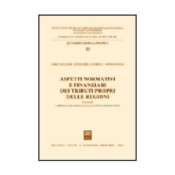 Aspetti Normativi E Finanziari Dei Tributi Propri Delle Regioni L'imposta Regionale Sulle Attivita' Produttive - Buglione Enrico; Sciumbata Letizia R.; Strusi Antonio - Giuffre' - 9788814102394