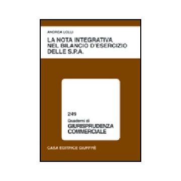 La Nota Integrativa Nel Bilancio D'esercizio Delle Spa  - Lolli Andrea - Giuffre' - 9788814102431
