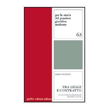 Tra Legge E Contratto. Una Lettura Di Ancient Law Di Henry S. Maine - Piccinini Mario - Giuffre' - 9788814102738