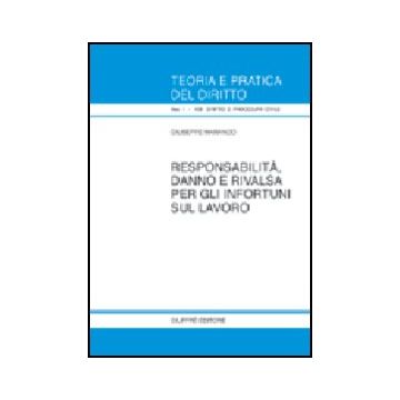 Responsabilita', Danno E Rivalsa Per Gli Infortuni Sul Lavoro - Marando Giuseppe - Giuffre' - 9788814102776