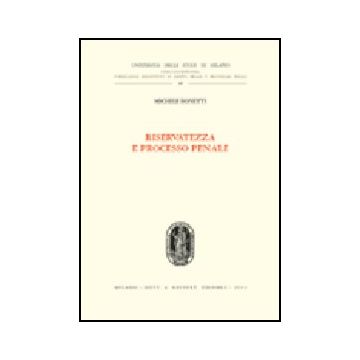 Riservatezza E Processo Penale - Bonetti Michele - Giuffre' - 9788814102783