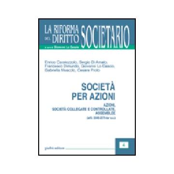 Societa' Per Azioni. Azioni, Societa' Collegate E Controllate, Assemblee (artt.  2346-2379-ter C. C.) -  - Giuffre' - 9788814103261