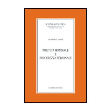 Politica Mondiale E Insicurezza Personale - Lasswell Harold D. - Giuffre' - 9788814103292