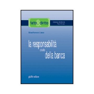 La Responsabilita' Civile Della Banca  - Liace Gianfranco - Giuffre' - 9788814103513