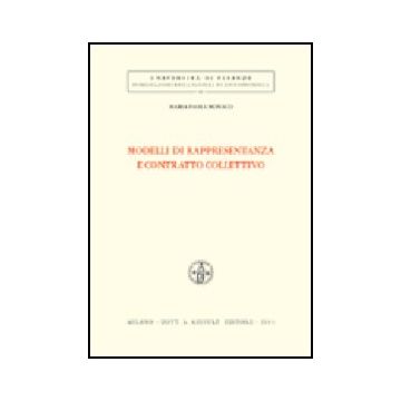 Modelli Di Rappresentanza E Contratto Collettivo - Monaco M. Paola - Giuffre' - 9788814103582