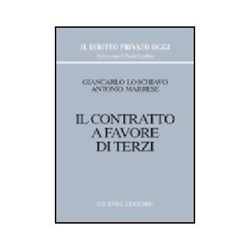 Il Contratto A Favore Di Terzi  - Lo Schiavo Giancarlo; Marrese Antonio - Giuffre' - 9788814103742