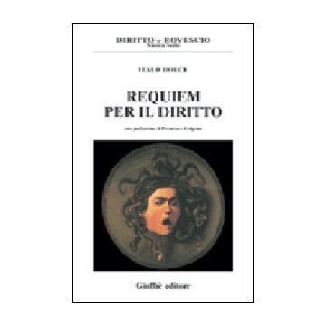 Requiem Per Il Diritto - Dolce Italo - Giuffre' - 9788814103780