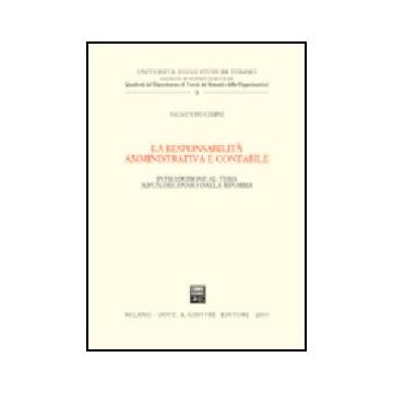 La Responsabilita' Amministrativa E Contabile. Introduzione Al Tema Ad Un Decennio  Dalla Riforma  - Cimini Salvatore - Giuffre' - 9788814104534