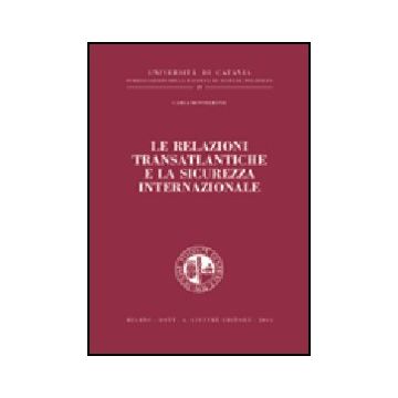 Le Relazioni Transatlantiche E La Sicurezza Internazionale  - Monteleone Carla - Giuffre' - 9788814104916