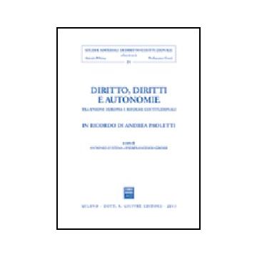 Diritto, Diritti E Autonomie. Tra Unione Europea E Riforme Costituzionali - D'atena Antonio; Grossi Pierfrancesco - Giuffre' - 9788814105135
