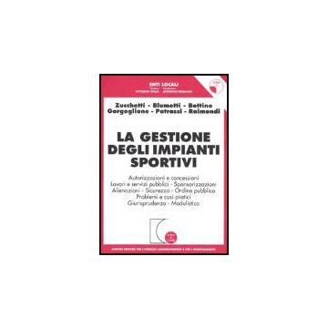 La Gestione Degli Impianti Sportivi. Con Cd-rom  -  - Giuffre' - 9788814105180