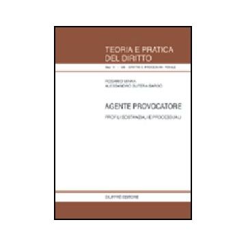 Agente Provocatore. Profili Sostanziali E Processuali - Minna Rosario; Sutera Sardo Alessandro - Giuffre' - 9788814105319