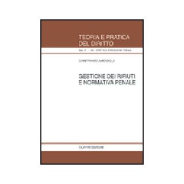 Gestione Dei Rifiuti E Normativa Penale - Amendola Gianfranco - Giuffre' - 9788814106071