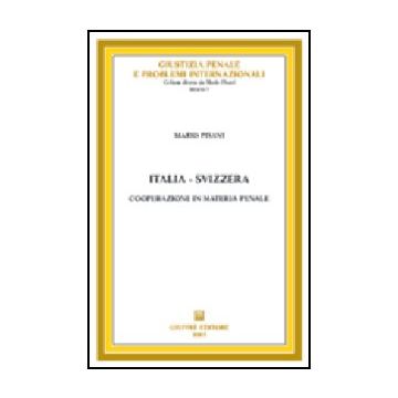 Italia-svizzera. Cooperazione In Materia Penale - Pisani Mario - Giuffre' - 9788814106361