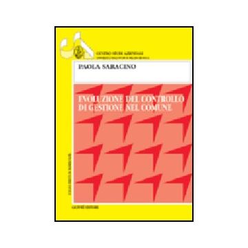 Evoluzione Del Controllo Di Gestione Nel Comune - Saracino Paola - Giuffre' - 9788814106477