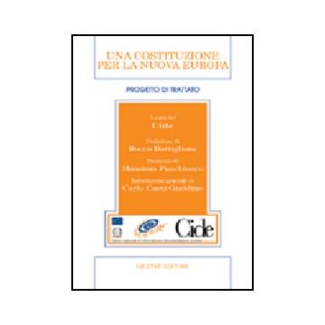Una Costituzione Per La Nuova Europa. Progetto Di Trattato  - Cide  - Giuffre' - 9788814106590