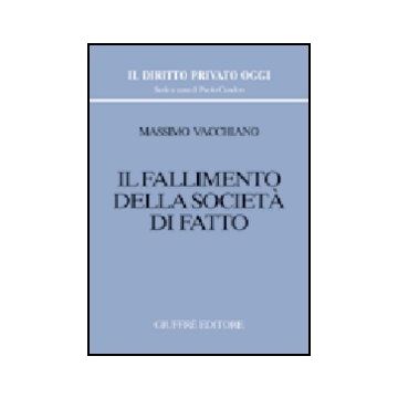 Il Fallimento Della Societa' Di Fatto  - Vacchiano Massimo - Giuffre' - 9788814106774