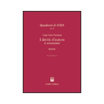 I Diritti D'autore E Connessi. Scritti  - Ubertazzi Luigi C. - Giuffre' - 9788814106958