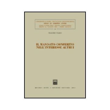 Il Mandato Conferito Nell'interesse Altrui  - Nuzzo Massimo - Giuffre' - 9788814107245