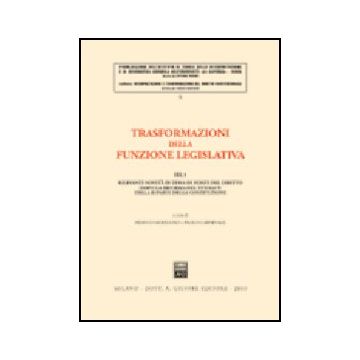 Trasformazioni Della Funzione Legislativa Rilevanti Novita' In Tema Di Fonti Del Diritto Dopo La Riforma Del Titolo V Della Ii Parte Della Costituzione - Modugno F. ; Carnevale P.  - Giuffre' - 9788814107269