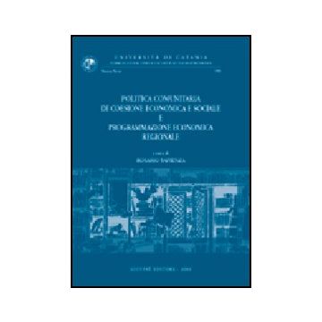 Politica Comunitaria Di Coesione Economica E Sociale E Programmazione Economica  Regionale - Sapienza R.  - Giuffre' - 9788814107306