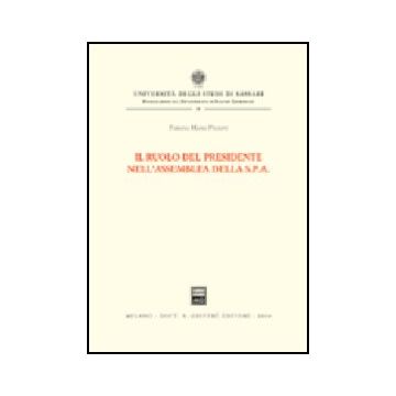 Il Ruolo Del Presidente Nell'assemblea Della Spa  - Massa Felsani Fabiana - Giuffre' - 9788814107436
