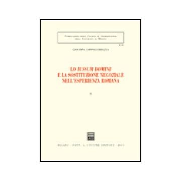 Lo Iussum Domini E La Sostituzione Negoziale Nell'esperienza Romana  - Coppola Giovanna - Giuffre' - 9788814107825