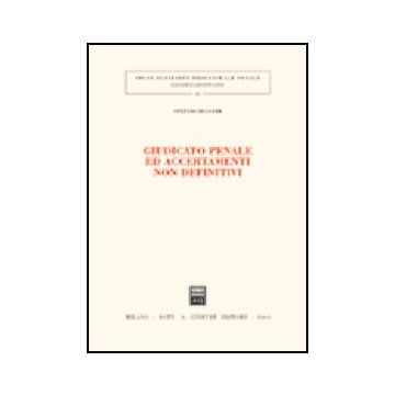 Giudicato Penale Ed Accertamenti Non Definitivi - Ruggeri Stefano - Giuffre' - 9788814107894
