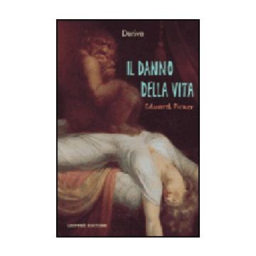 Il Danno Della Vita. Risarcimento Per Una Vita Non Desiderata  - Picker Eduard; Zatti P. ; Canale D.  - Giuffre' - 9788814107931