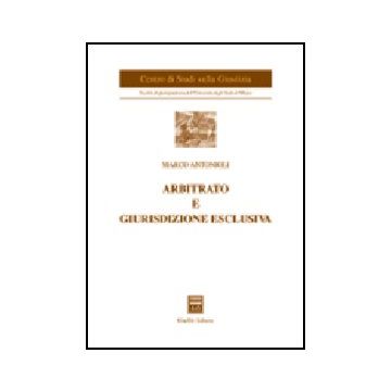Arbitrato E Giurisdizione Esclusiva - Antonioli Marco - Giuffre' - 9788814108396
