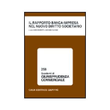Rapporto Banca-impresa Nel Nuovo Diritto Societario. Atti Del Convegno  (lanciano, 9-10 Maggio 2003) - Bonfatti S. ; Falcone G.  - Giuffre' - 9788814108488